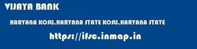 VIJAYA BANK  HARYANA KOSLI,HARYANA STATE KOSLI,HARYANA STATE   ifsc code